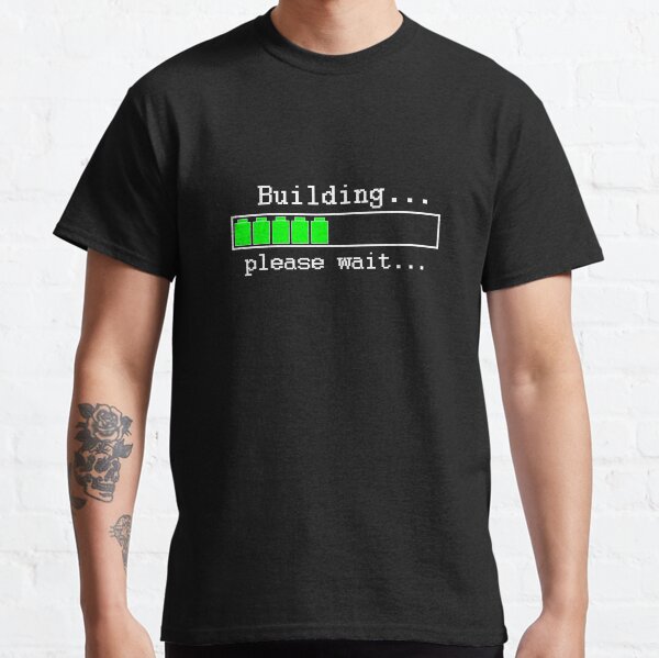 Gebäude ... bitte warten ... Classic T-Shirt