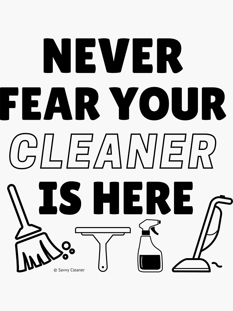 Thumbnail 3 of 3, Sticker, Never Fear Your Cleaner Is Here Funny Cleaning Housekeeping Gift designed and sold by SavvyCleaner.