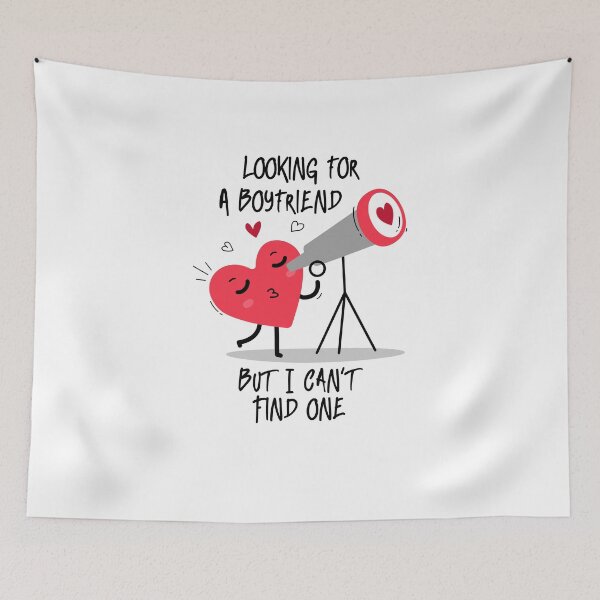 Item preview, Looking For A Boyfriend, But I Can`t Find One!!! designed and sold by T-mess.