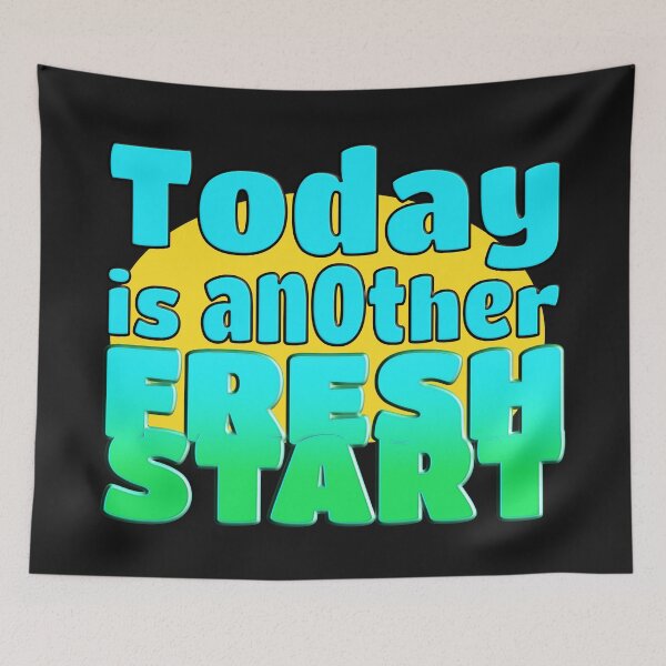 Item preview, TODAY IS ANOTHER FRESH START - WONDERFUL POSITIVE MOTIVATIONAL AND INSPIRATIONAL QUOTE designed and sold by Ralek.