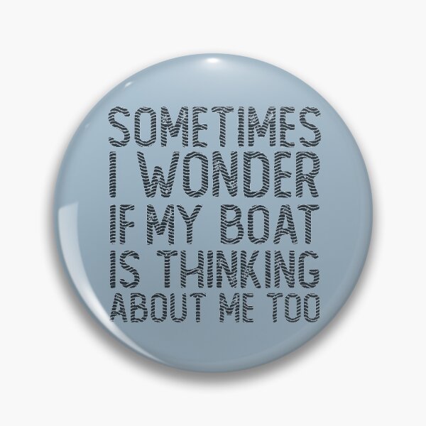 Item preview, Sometimes I Wonder If My Boat Is Thinking About Me Too Funny Boating Pontoon Lover Gift designed and sold by alenaz.