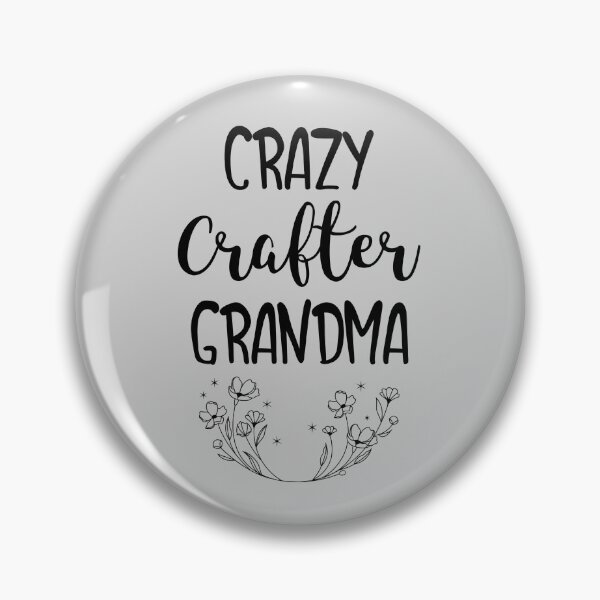 Item preview, Crazy Crafter Grandma designed and sold by EricJP.
