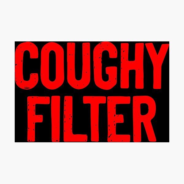 Item preview, Coughy Filter Humor designed and sold by Sour Soul.