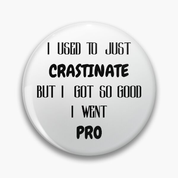 Item preview, PROcrastination designed and sold by CometCircles.