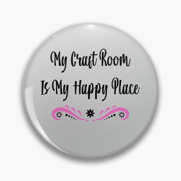 Item preview, My Craft Room Is My Happy Place designed and sold by EricJP.