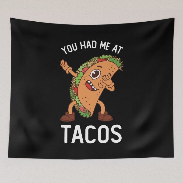 Item preview, You Had Me At Tacos  designed and sold by OnepixArt.