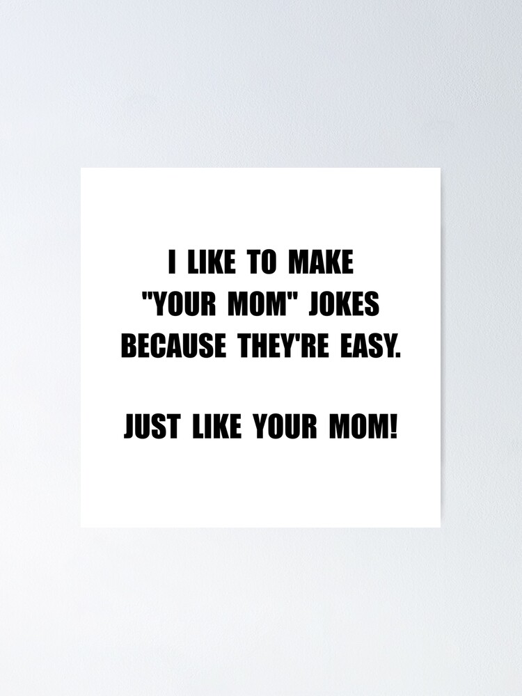 your mother - yo mama jokes - Your Mother Yo Mama Jokes - Posters
