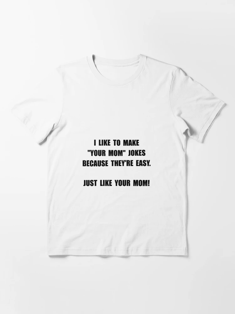 Your Mom Is Calling T-Shirt, Funny Gifts, Gift For Men, Funny T-Shirt  Saying - Banantees