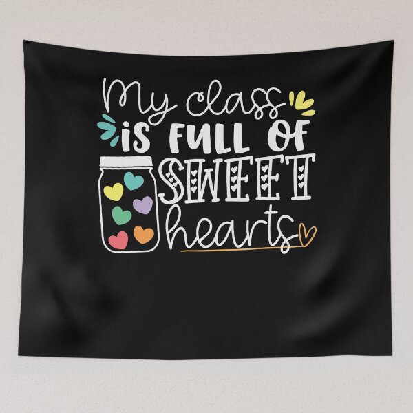 Item preview, My Class Is Full of Sweet Hearts Gift Student designed and sold by CraigWilliams12.