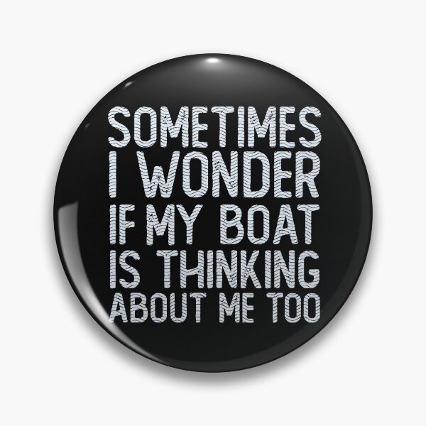 Item preview, Boating Funny If My Boat Is Thinking About Me Too Funny Pontoon Boat Lover Gift for Captain Humor designed and sold by alenaz.