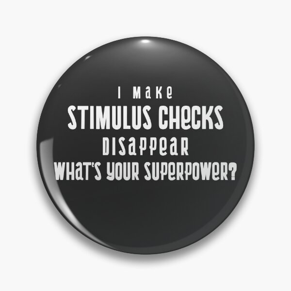 Item preview, I Make Stimulus Checks Disappear What's Your Superpower? designed and sold by EricJP.