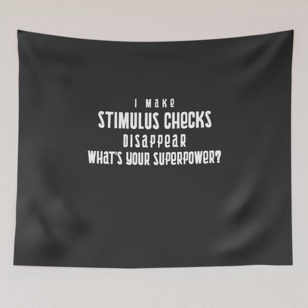 Item preview, I Make Stimulus Checks Disappear What's Your Superpower? designed and sold by EricJP.