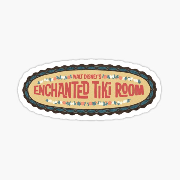 "Enchanted Tiki Room" Sticker for Sale by laurelizabethd | Redbubble