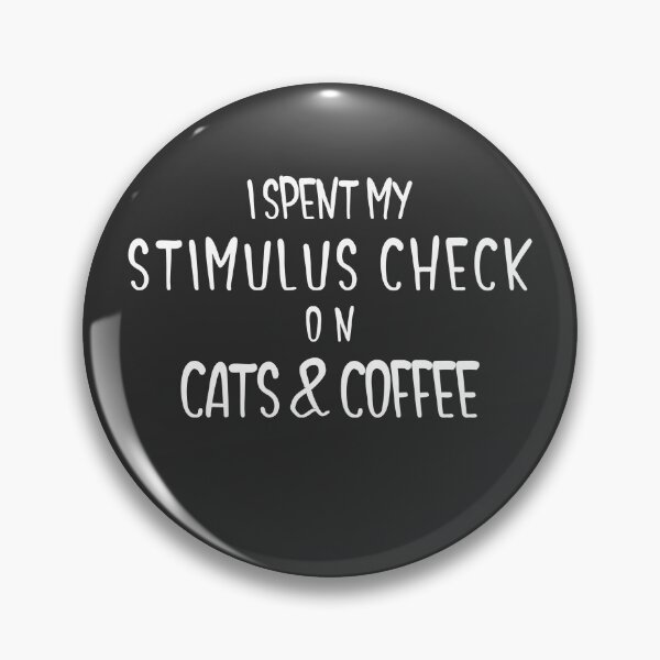 Item preview, I Spent My Stimulus Check On Cats & Coffee designed and sold by EricJP.