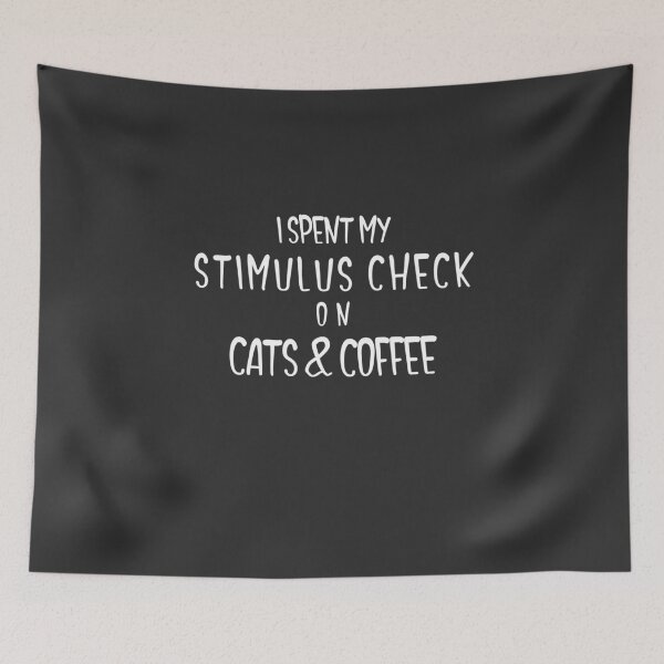 Item preview, I Spent My Stimulus Check On Cats & Coffee designed and sold by EricJP.