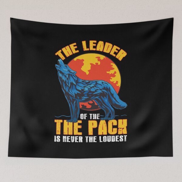 Item preview, The Leader Of The Pack Is Never The Loudest Wolves designed and sold by perfectpresents.