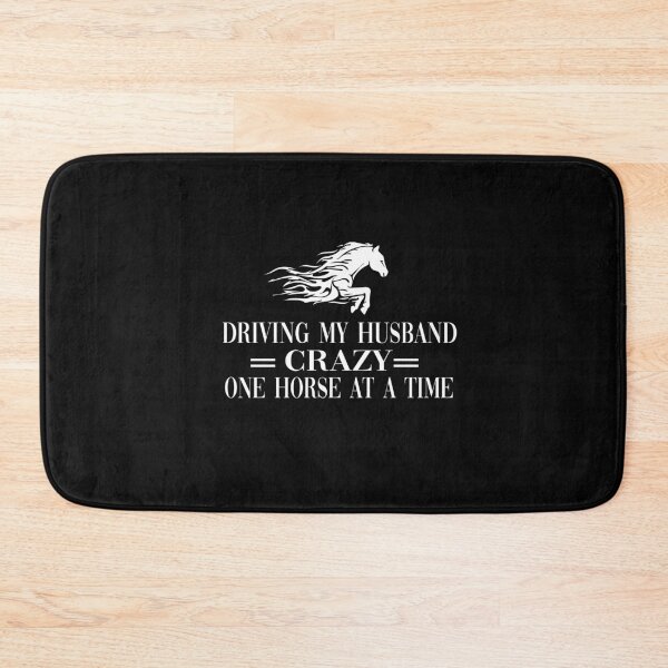 Item preview, Driving My Husband Crazy One Horse At A Time designed and sold by yoyodsing15.