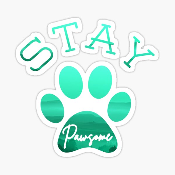 Item preview, Stay pawsome You are pawsome dog pawsome paw print designed and sold by Violet Treasures.