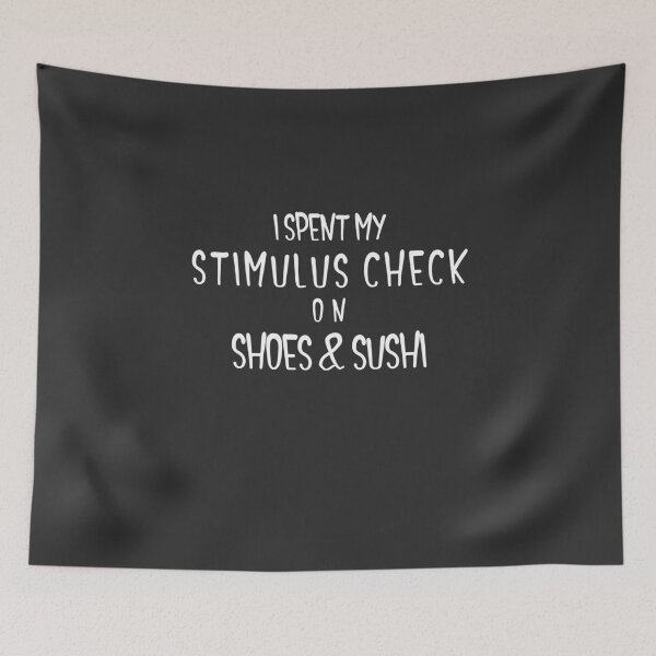Item preview, I Spent My Stimulus Check On Shoes & Sushi designed and sold by EricJP.