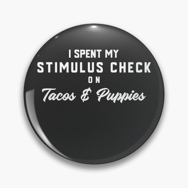 Item preview, I Spent My Stimulus Check On Tacos & Puppies designed and sold by EricJP.