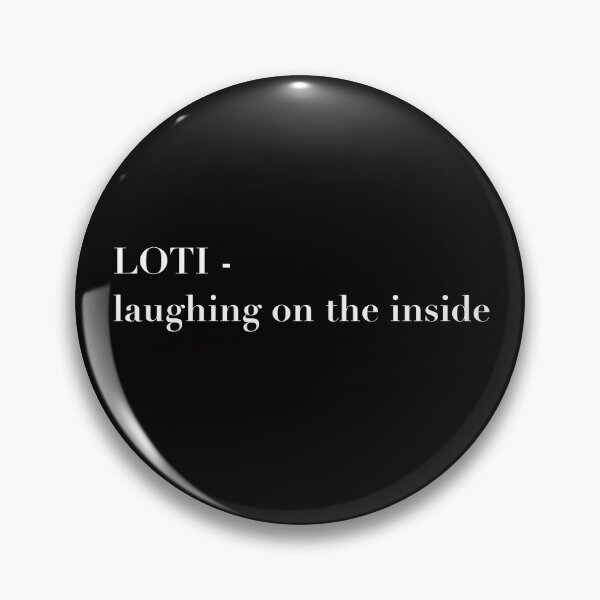 Item preview, LOTI: laughing on the inside designed and sold by the-other-joe.