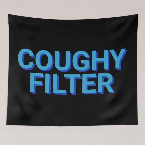 Item preview, Coughy Filter Meme designed and sold by Sour Soul.