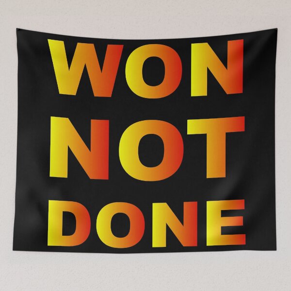 Item preview, Won Not Done Funny Quote Short Joke Husband Wife Friend Gift  designed and sold by cattiktoks1718.