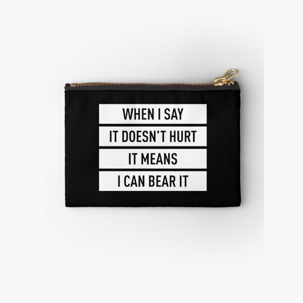 Item preview, When I Say It Doesn't Hurt It Means I Can Bear It (White) designed and sold by FilipeFerreira.