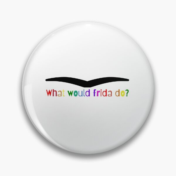 Item preview, What would Frida do designed and sold by Vital Threads.