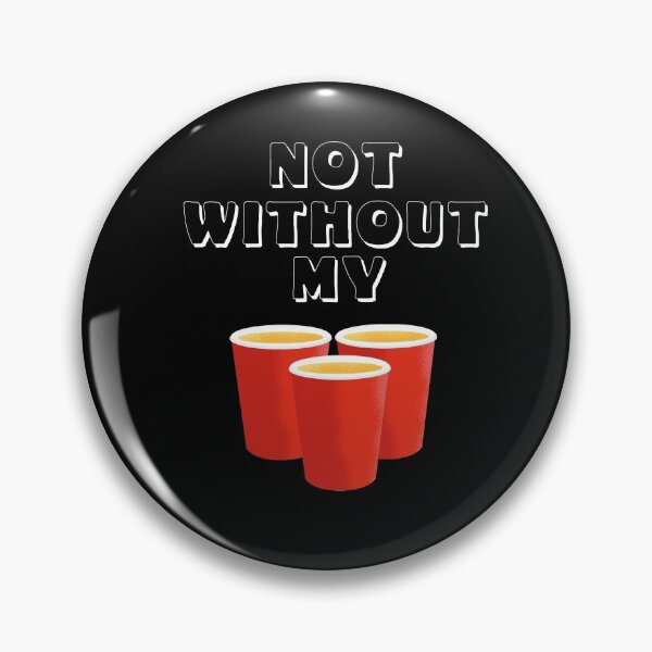 Item preview, Not without my red cups college house party celebrate - white designed and sold by dJ-Design.
