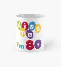 Birthday Balloons Kiss Me I'm 80 Mug