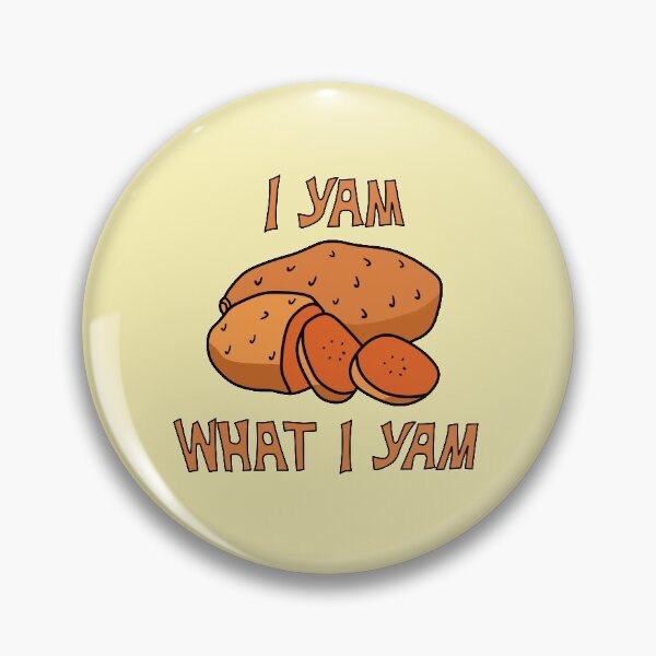 Item preview, I Yam What I Yam designed and sold by mralphcreative.