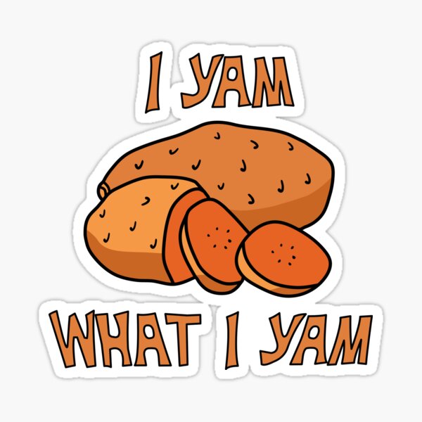Item preview, I Yam What I Yam designed and sold by mralphcreative.