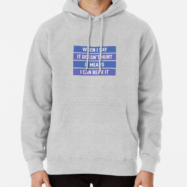 Quand je dis que ça ne fait pas mal, ça veut dire que je peux le supporter (couleurs) Sweat à capuche épais