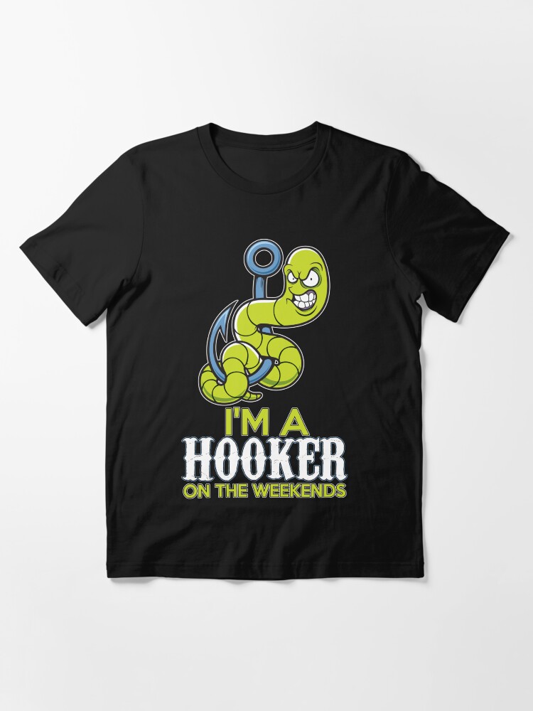 Alternate view of I'm A Hooker On The Weekends T-Shirt Essential T-Shirt