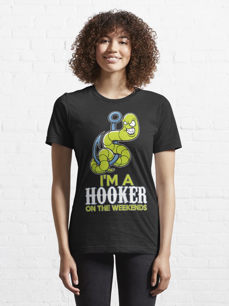 Alternate view of I'm A Hooker On The Weekends T-Shirt Essential T-Shirt