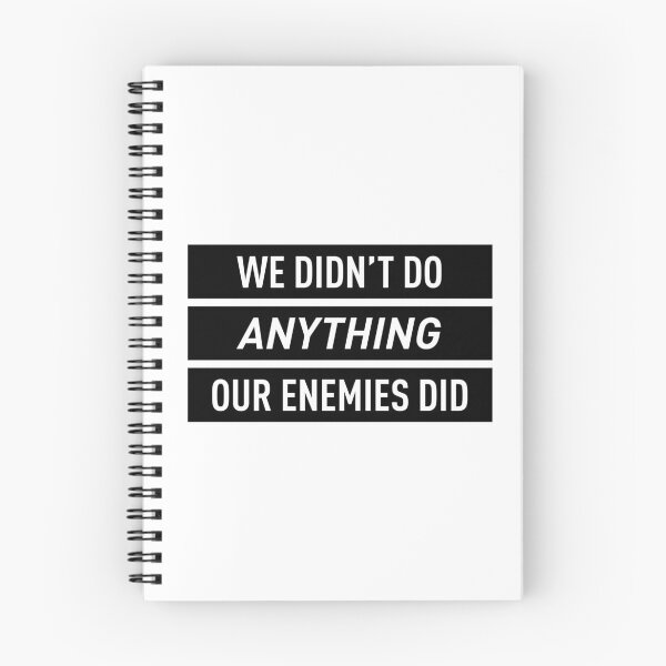 Item preview, We Didn't Do Anything Our Enemies Did designed and sold by FilipeFerreira.