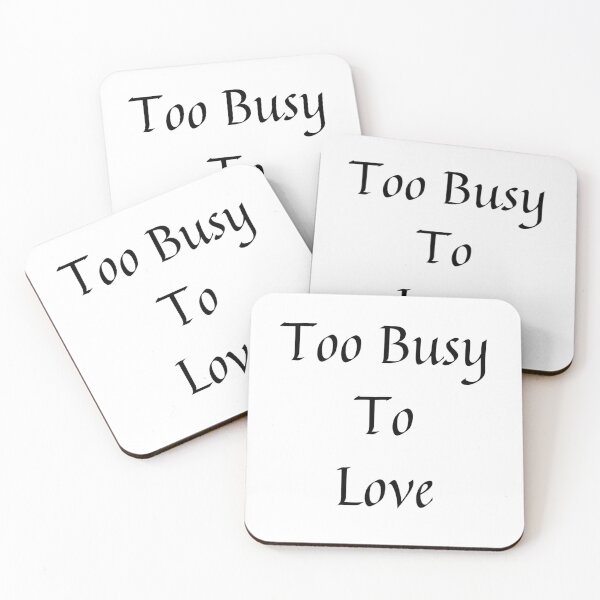Item preview,   Too Busy To Love design 3 designed and sold by Rajzone.