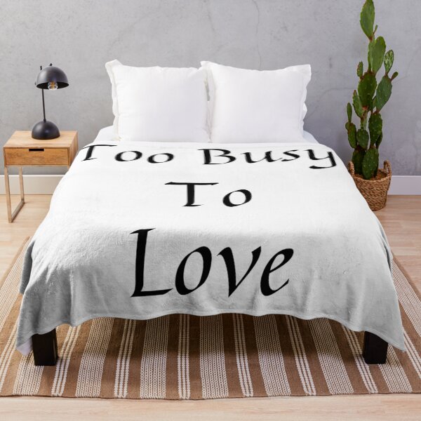 Item preview,   Too Busy To Love design 3 designed and sold by Rajzone.