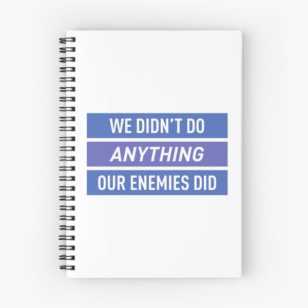 Item preview, We Didn't Do Anything Our Enemies Did (Colors) designed and sold by FilipeFerreira.