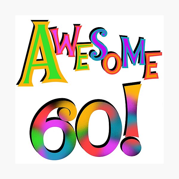 60th-birthday-awesome-60-photographic-print-by-peacockcards-redbubble