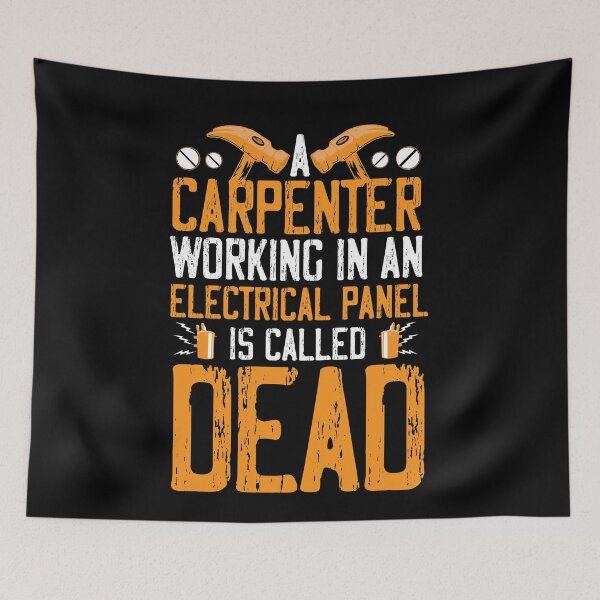 Item preview, A Carpenter Working In An Electrical Panel Is Called Dead designed and sold by Myshelter.