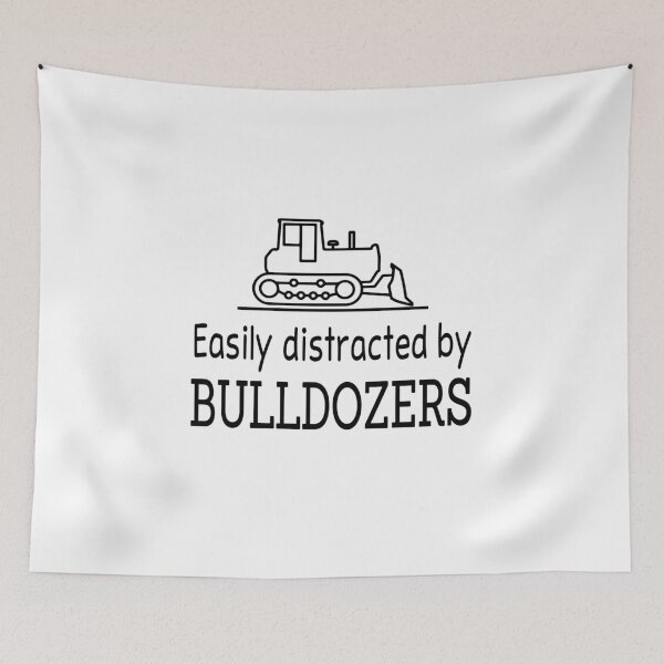 Item preview, Easily distracted by Bulldozers designed and sold by JustGift.