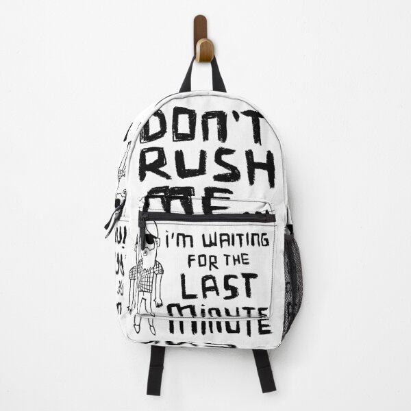 Item preview, Don't Rush Me I'm Waiting For The Last Minute designed and sold by badlydrawnbabe.
