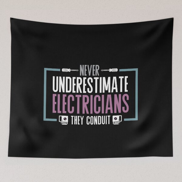 Item preview, Never Underestimate Electricians They Conduit designed and sold by Myshelter.