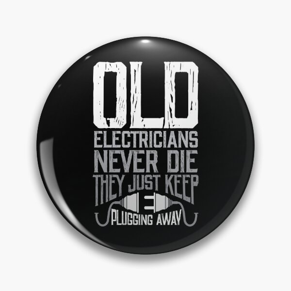 Item preview, Old Electricians Never Die They Just Keep Plugging Away designed and sold by Myshelter.