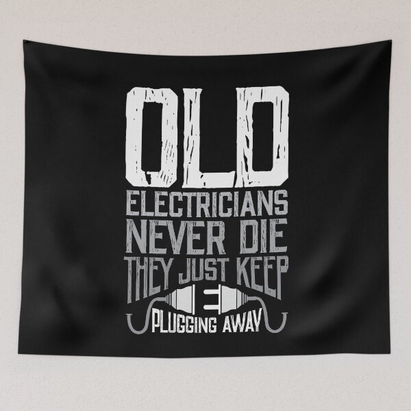 Item preview, Old Electricians Never Die They Just Keep Plugging Away designed and sold by Myshelter.