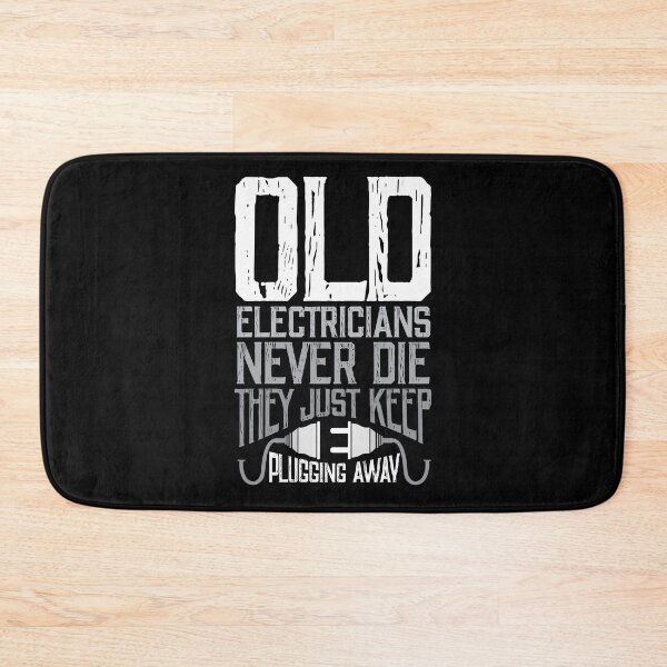 Item preview, Old Electricians Never Die They Just Keep Plugging Away designed and sold by Myshelter.
