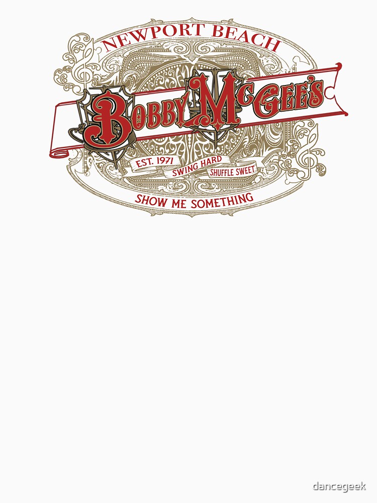 Bobby McGee's- 'Show Me Something' Tee by dancegeek