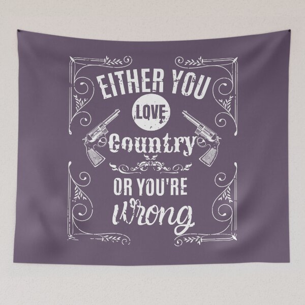 Item preview, Either You Love Country Or You're Wrong designed and sold by Lime-Spring.